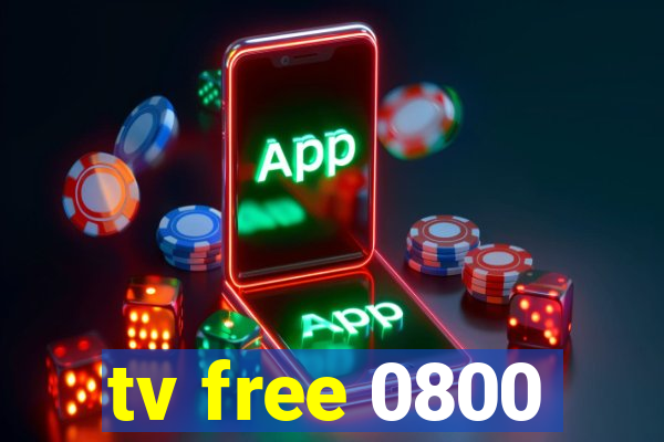 tv free 0800